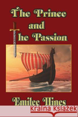 The Prince and the Passion Emilee Hines 9780692976470 Escarpment Press - książka