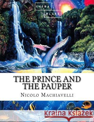 The Prince and the Pauper Nicolo Machiavelli 9781548679859 Createspace Independent Publishing Platform - książka