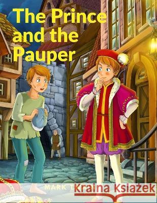 The Prince and the Pauper: A Treasured Historical Satire Mark Twain 9781805471226 Fried Editor - książka