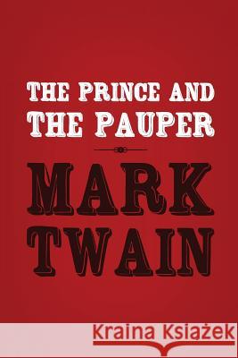 The Prince and the Pauper: Original & Unabridged Mark Twain 9781499262162 Createspace - książka