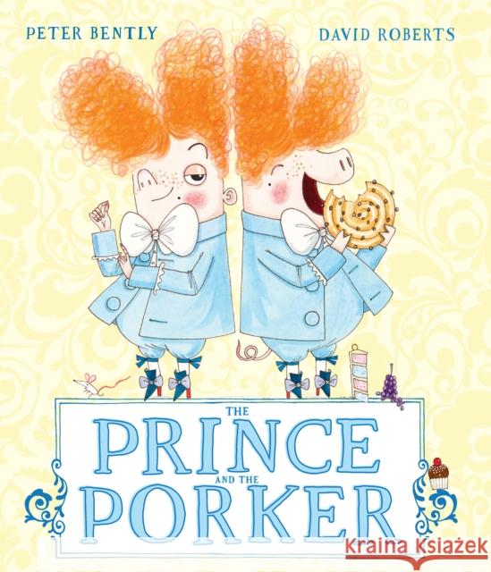 The Prince and the Porker Bently, Peter 9781783444199 Andersen Press Ltd - książka