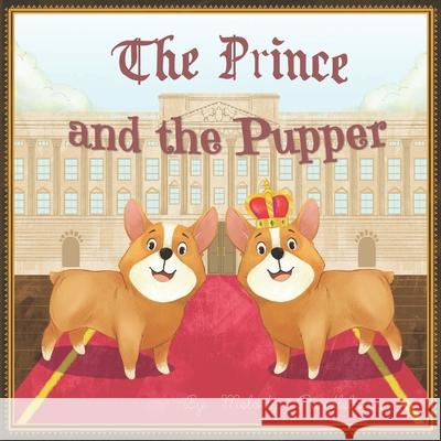 The Prince and The Pupper Melody Pendlebury, Winda Mulyasari 9781983442445 Createspace Independent Publishing Platform - książka
