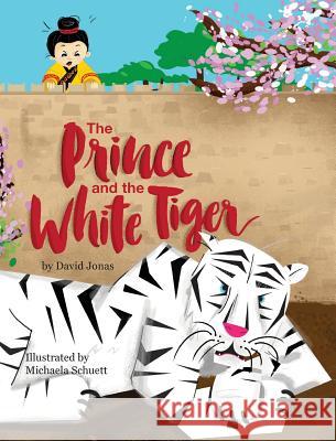 The Prince and the White Tiger David Jonas Michaela Schuett 9780996675383 Reading Pandas, Inc. - książka