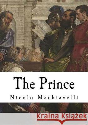 The Prince: Il Principe Nicolo Machiavelli W. K. Marriott 9781721157594 Createspace Independent Publishing Platform - książka