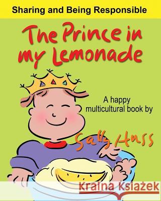 The Prince in My Lemonade: (a Happy Multicultural Book) Sally Huss 9780692611586 Huss Publishing - książka