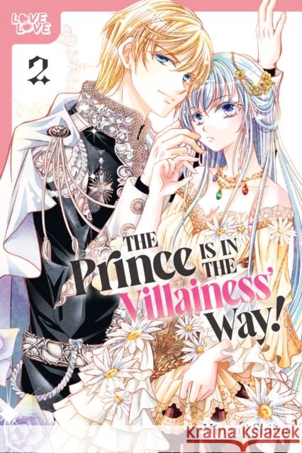 The Prince Is in the Villainess' Way!, Volume 2 Minami Shiina 9781427874375 Tokyopop Press Inc - książka