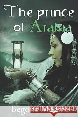 The Prince of Arabia: Book of fantasy, mystery, magic, early work and romance (Since 12 years old) López Martínez, Raúl 9781980457848 Independently Published - książka