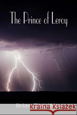 The Prince of Leroy Brian T. W. Way 9781927725535 Hidden Brook Press - książka