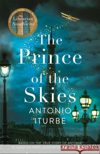 The Prince of the Skies: A spellbinding biographical novel about the author of The Little Prince Antonio Iturbe, Lilit Žekulin Thwaites 9781529063332 Pan Macmillan - książka