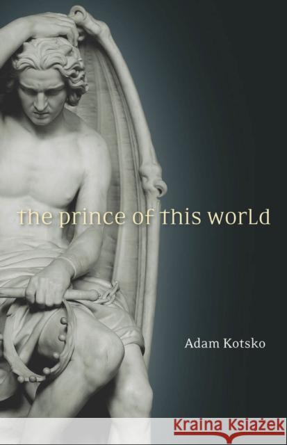 The Prince of This World Adam Kotsko 9780804799683 Stanford University Press - książka