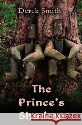 The Prince's Shadow Derek Smith 9780956580146 Earlham Books - książka