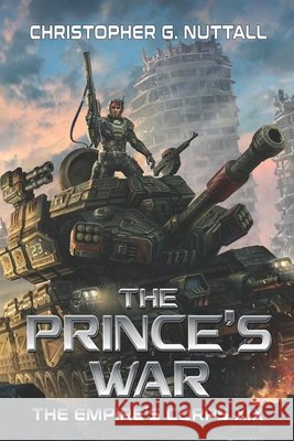 The Prince's War Christopher G Nuttall, Tam Ho Sin 9798466369144 Independently Published - książka