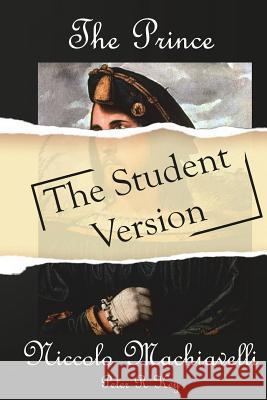 The Prince: The Student Version Niccolo Machiavelli Peter R. Ke 9781500814939 Createspace - książka