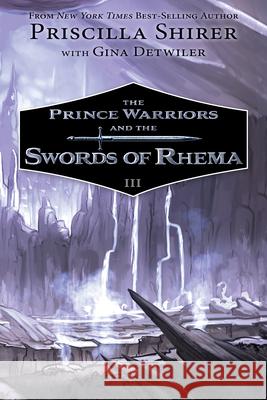 The Prince Warriors and the Swords of Rhema Priscilla Shirer Gina Detwiler 9781087748580 B&H Publishing Group - książka