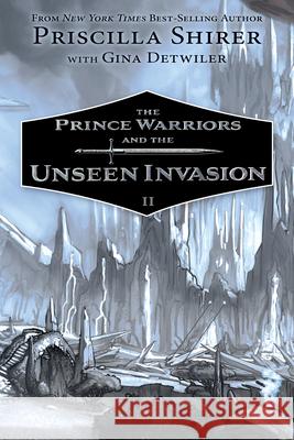 The Prince Warriors and the Unseen Invasion Priscilla Shirer Gina Detwiler 9781087748597 B&H Publishing Group - książka