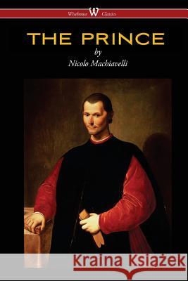 THE PRINCE (Wisehouse Classics Edition) Machiavelli, Nicolo 9789176370537 Wisehouse Classics - książka