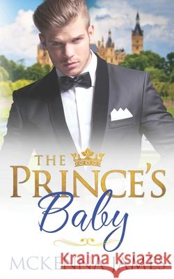 The Prince's Baby McKenna James 9781089556510 Independently Published - książka