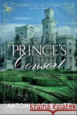 The Prince's Consort Antonia Aquilante 9781951880569 Ninestar Press, LLC - książka