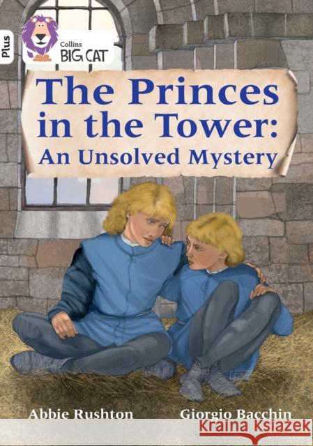 The Princes in the Tower: An Unsolved Mystery: Band 10+/White Plus  9780008476274 HarperCollins Publishers - książka