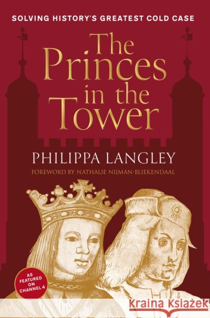 The Princes in the Tower: Solving History's Greatest Cold Case Philippa Langley 9781803995410 The History Press Ltd - książka