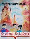 The prince's mask Marilyn Ibrahim 9798807842718 Independently Published