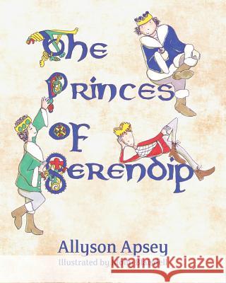 The Princes of Serendip Allyson Apsey, Molly Blaisdell 9781949595017 Dave Burgess Consulting, Inc. - książka