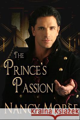 The Prince's Passion Nancy Morse 9781540647634 Createspace Independent Publishing Platform - książka