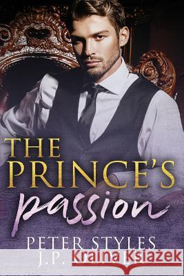 The Prince's Passion: A Fake Engagement Royalty Romance J. P. Oliver Peter Styles 9781728843841 Independently Published - książka