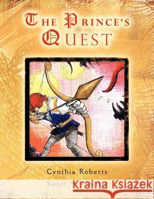 The Prince's Quest Cynthia Roberts 9781468534832 Authorhouse - książka