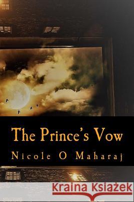 The Prince's Vow Nicole /N Omawatee/O Maharaj 9781541101746 Createspace Independent Publishing Platform - książka