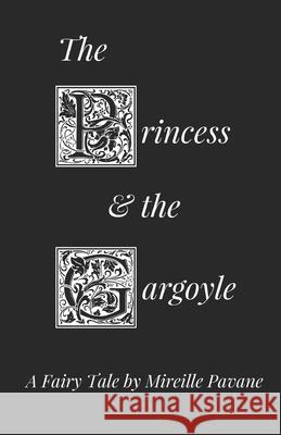 The Princess & the Gargoyle Mireille Pavane 9781549505164 Independently Published - książka