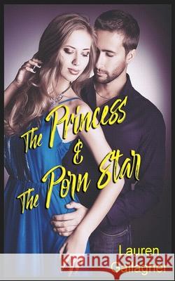 The Princess & The Porn Star Gallagher, Lauren 9781535085649 Createspace Independent Publishing Platform - książka