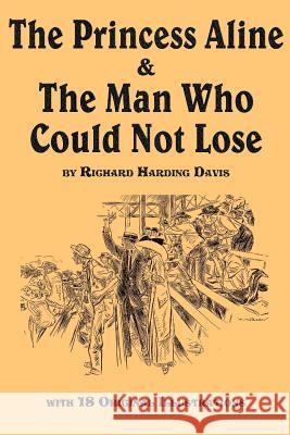 The Princess Aline & the Man Who Could Not Lose Richard Harding Davis Wallace Morgan 9781617204234 Flying Chipmunk Publishing - książka