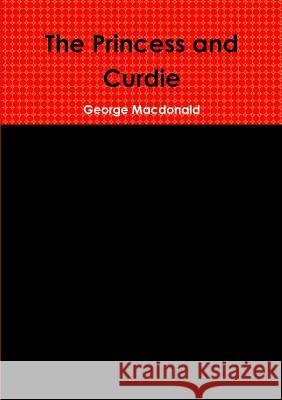 The Princess and Curdie George MacDonald 9781291490299 Lulu.com - książka