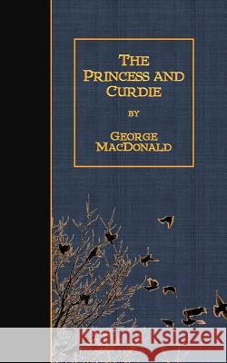 The Princess and Curdie George MacDonald 9781508935735 Createspace - książka