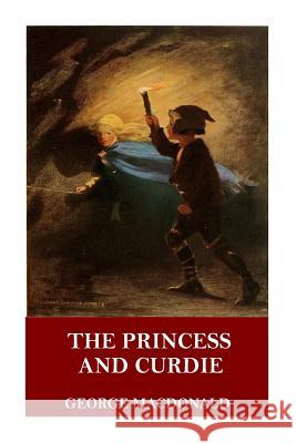 The Princess and Curdie George MacDonald 9781546647690 Createspace Independent Publishing Platform - książka