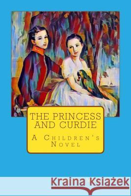 The Princess and Curdie George MacDonald 9781548303198 Createspace Independent Publishing Platform - książka