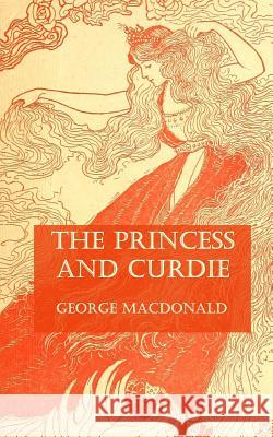 The Princess and Curdie George MacDonald 9781548433963 Createspace Independent Publishing Platform - książka