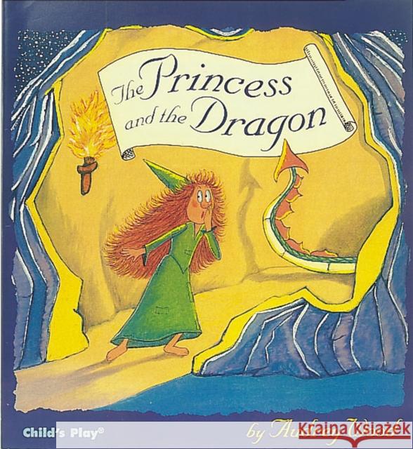 The Princess and the Dragon Audrey Wood 9780859537162 Child's Play International Ltd - książka