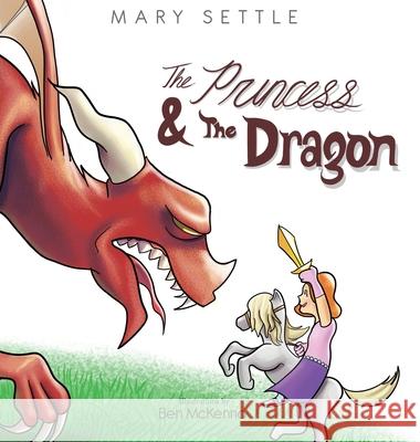 The Princess and the Dragon Mary Settle Ben McKenna 9781087862675 Indy Pub - książka