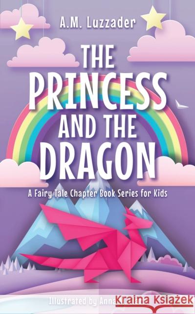 The Princess and the Dragon A.M. Luzzader 9781464268908 Sourcebooks Young Readers - książka