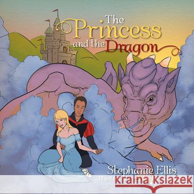 The Princess and the Dragon Stephanie Ellis 9781524556372 Xlibris - książka