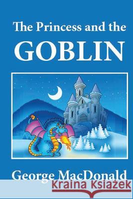 The Princess and the Goblin George MacDonald 9781481233613 Createspace - książka