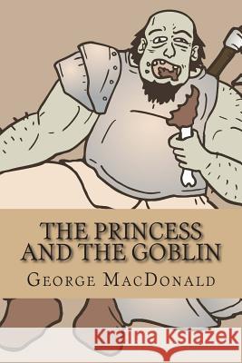 The Princess and the Goblin George MacDonald Golgotha Press 9781501035876 Createspace - książka
