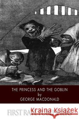 The Princess and the Goblin George MacDonald 9781502523600 Createspace - książka