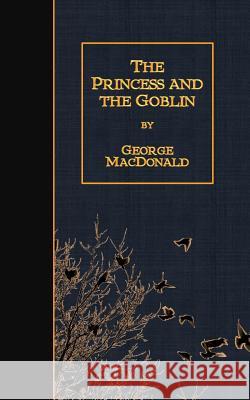 The Princess and the Goblin George MacDonald 9781508935711 Createspace - książka