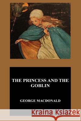 The Princess and the Goblin George MacDonald 9781533655516 Createspace Independent Publishing Platform - książka