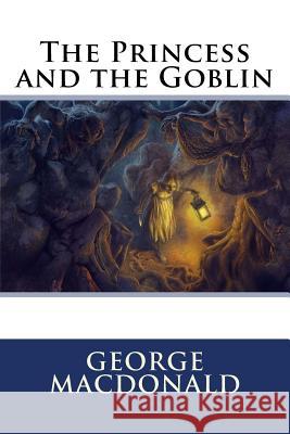 The Princess and the Goblin George MacDonald 9781535361743 Createspace Independent Publishing Platform - książka
