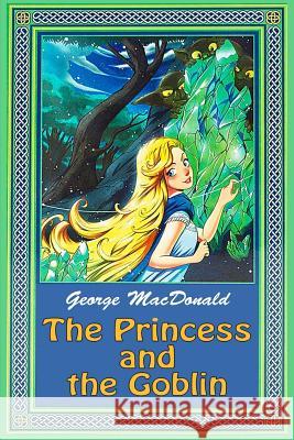 The Princess and the Goblin George MacDonald 9781537743172 Createspace Independent Publishing Platform - książka