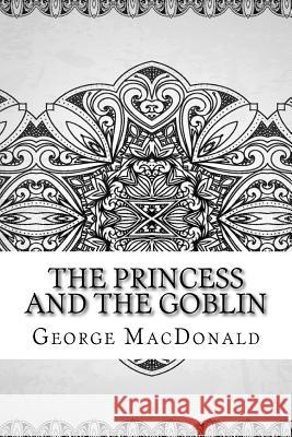 The Princess and the Goblin George MacDonald 9781729575765 Createspace Independent Publishing Platform - książka